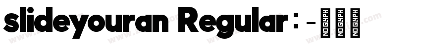 slideyouran Regular:字体转换 slideyouran Regular:字体转换